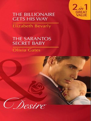 cover image of The Billionaire Gets His Way / The Sarantos Secret Baby